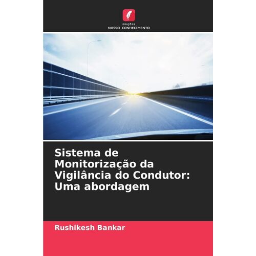 Sistema De Monitorização Da Vigilância Do Condutor: Uma Abordagem