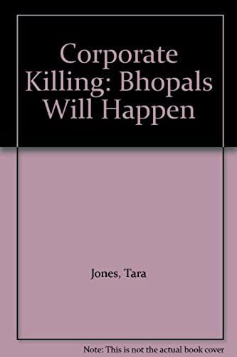 Corporate Killing: Bhopals Will Happen