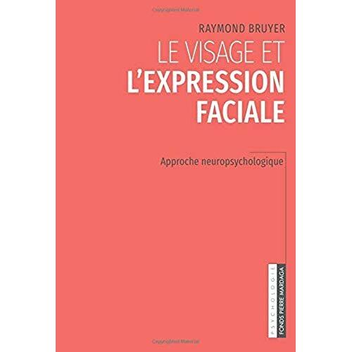 Le Visage Et L'expression Faciale: Approche Neuropsychologique