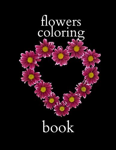 Flowers Coloring Book: Flowers Coloring Book Made For Kids Between 3-9 Years Old Contain 32 Coloring Pages Cover 17.52 X 11.25