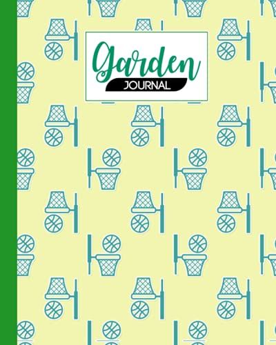 Garden Journal: Basketball Cover Garden Journal, A Place To Organize, Plan, Record, And Dream About Your Vegetable Garden, 120 Pages, Size 8" X 10" By Andreas Efthymous