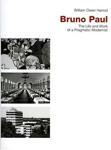 Bruno Paul: The Life And Work Of A Pragmatic Modernist