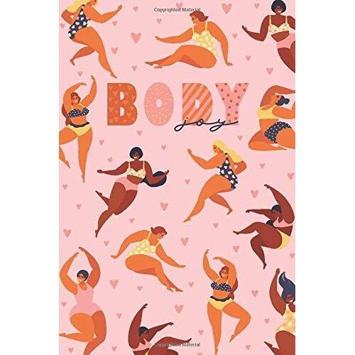 Body Joy - Food & Fitness Journal: A 90 Day Meal And Workout Planner For Weight Loss And Diet Plans. Includes Progress Reports & Mindfulness Prompts