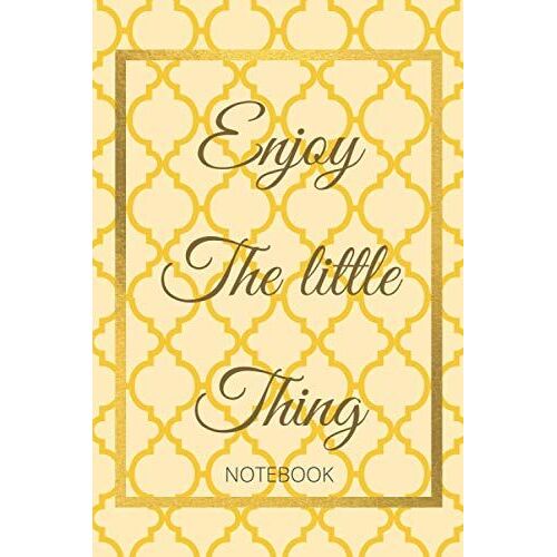 Enjoy The Little Thing: Amazing Yellow Ornament Design Notebook Journal . Best Gift Idea For All Celebrations . 6×9 In , 120 P