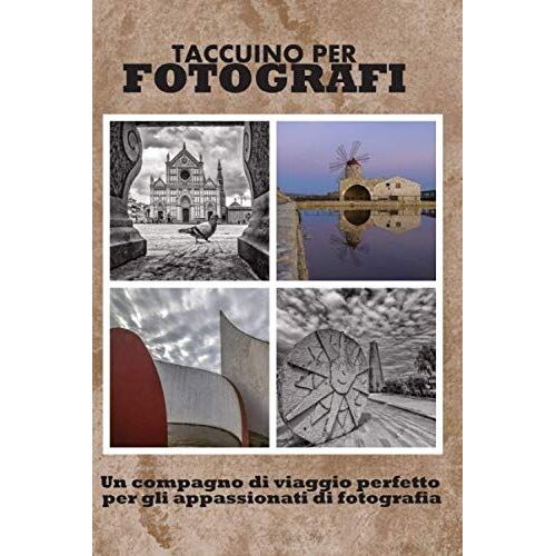 Taccuino Per Fotografi: Un Compagno Di Viaggio Perfetto Per Gli Appassionati Di Fotografia, Permette Di Seguire Contemporaneamente Più Progetti Fotografici Senza Perdere Alcuna Informazione Importante