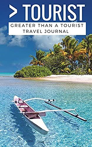 Greater Than A Tourist- Travel Journal