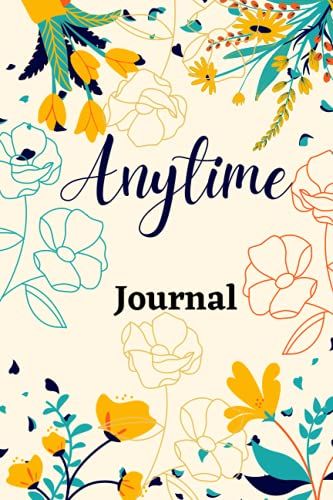Anytime Journal Diary: Includes Later Thoughts Sections Floral Teal Mustard