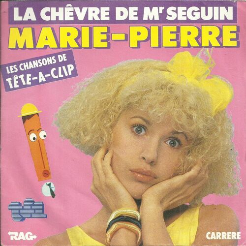 Marie-Pierre : Les Chansons De Tete-A-Clip : La Chèvre De Mr. Seguin (O. Lambert - M. Lagardère) 3'05  /  Poil De Carotte (O. Lambert - M. Lagardère) 2'46 