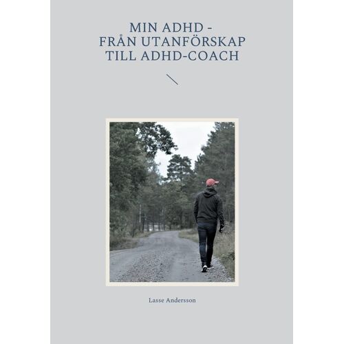 Min Adhd - Från Utanförskap Till Adhd-Coach