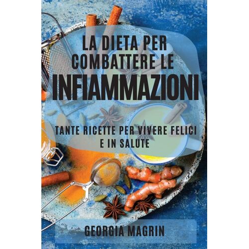 La Dieta Per Combattere Le Infiammazioni
