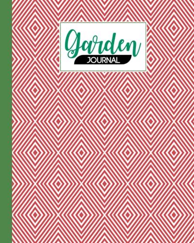 Garden Journal: Garden Journal Rhombus Cover Log Book, Organize Your Gardening, Can Keep Track Record Notes And Log Plants | 120 Pages, Size 8" X 10" By Ingelore Gabriel