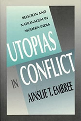 Utopias In Conflict: Religion And Nationalism In Modern India (Comparative Studies In Religion And Society)