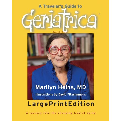 A Traveler's Guide To Geriatrica (Large Print Edition)