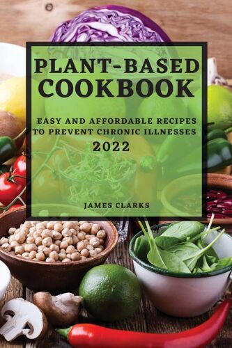 Plant-Based Cookbook 2022