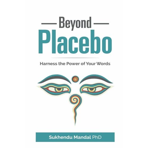 Beyond Placebo: Harness The Power Of Your Words