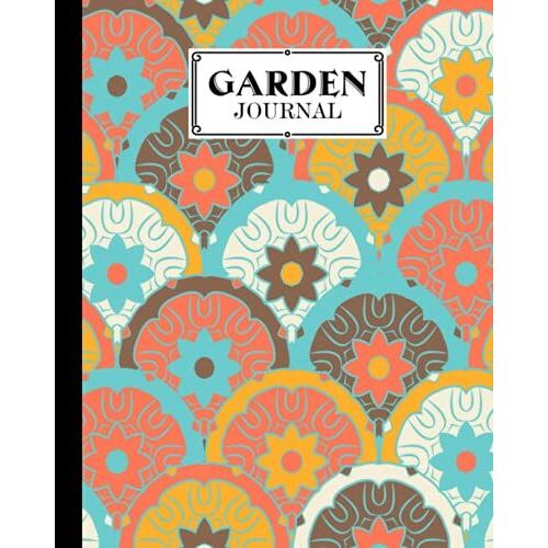 Garden Journal: Mandalas Cover Garden Journal, A Place To Organize, Plan, Record, And Dream About Your Vegetable Garden, 120 Pages, Size 8" X 10" By Andre Renner