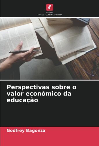 Perspectivas Sobre O Valor Económico Da Educação