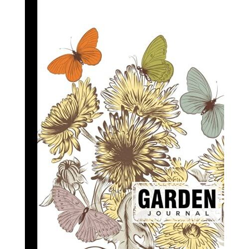 Garden Journal: Butterflies Cover Garden Journal, A Place To Organize, Plan, Record, And Dream About Your Vegetable Garden, 120 Pages, Size 8" X 10" By Marko Lohmann