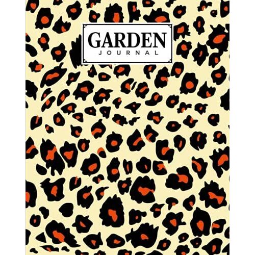 Garden Journal: Garden Journal Leopard Print Cover Log Book, Organize Your Gardening, Can Keep Track Record Notes And Log Plants | 120 Pages, Size 8" X 10" By Sofia Graf