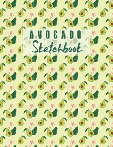 Avocado Sketchbook: A Beautiful Avocado Pattern Sketchbook For Sketching Drawing And Crayon Coloring, Cool Gift For Avocado And Sketch Lovers And Artists