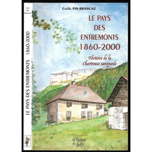 Le Pays Des Entremonts 1860 2000