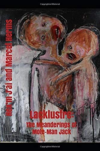 Lacklustre: The Meanderings Of Mole-Man Jack