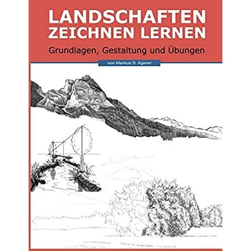 Landschaften Zeichnen Lernen: Grundlagen, Gestaltung Und Uebungen