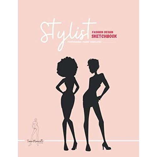 Fashion Design Sketchbook: 200 Large Female Fashion Figures Templates, Professional Fashion Sketchbook For Designers, Perfect For Fashion Students To Create Their Fashion Design Portfolio I Set Of 8 P