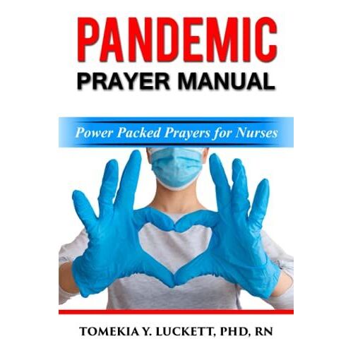 Pandemic Prayer Manual: Power Packed Prayers For Nurses