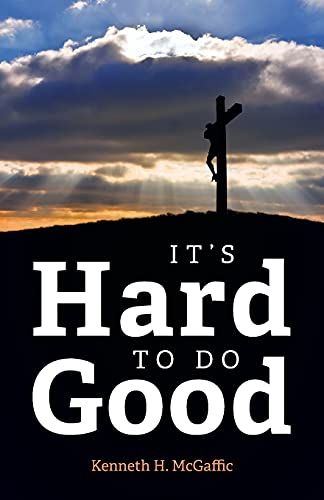 It's Hard To Do Good