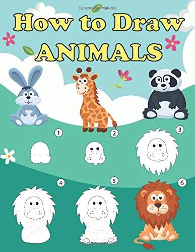 How To Draw Animals: Step By Step Drawing Book For Children And Beginners, Animal Drawing Book With Space For Practice