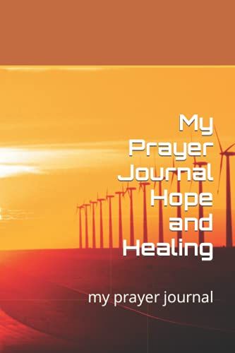My Prayer Journal Hope And Healing: My Prayer Journal