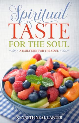Spiritual Taste For The Soul: A Daily Diet For The Soul