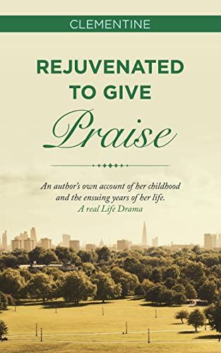 Rejuvenated To Give Praise
