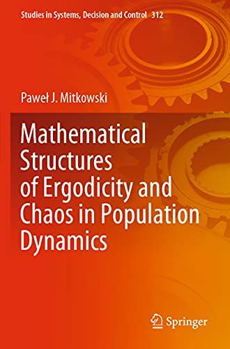 Mathematical Structures Of Ergodicity And Chaos In Population Dynamics