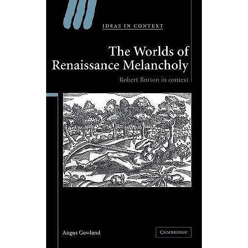The Worlds Of Renaissance Melancholy