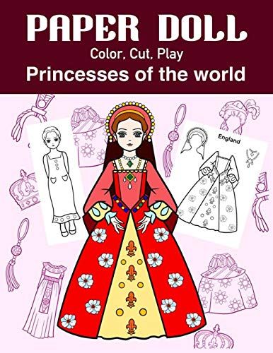 Paper Doll Color, Cut, Play Princesses Of The World: Coloring Book For Kids - Princess Paper Dolls (Princess Paper Doll Coloring Book)