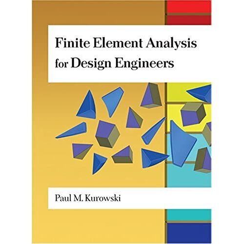 Finite Element Analysis For Design Engineers (Premiere Series Books)