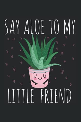 Sag Aloe Zu Meinem Kleinen Freund Aloe Vera Plant: Din A5 Kariert 120 Seiten / 60 Blätter Notizbuch Notizheft Notiz-Block Sukkulenten Spruch Für Botaniker Pflanzenliebhaber