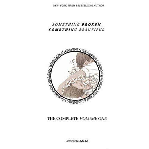 Something Broken Something Beautiful: Volume One