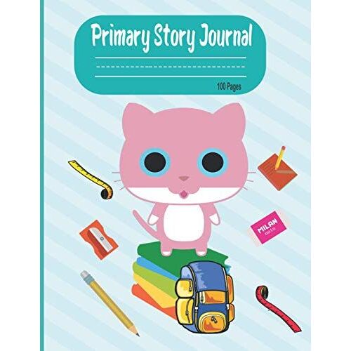 Primary Story Journal: Dashed Midline And Picture Space, Grade Level K-2 School Exercise Book, 100 Story Pages, ( Notebook Attractive Kitty For Girls)