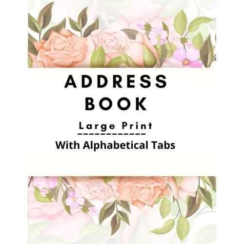 Address Book With Alphabetical Tabs: The Address Book Is Perfect For Addresses, Email,Large Work And Home Phone Numbers And Social Media Large Address Book