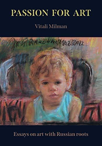 Passion For Art: Essays On Art With Russian Roots