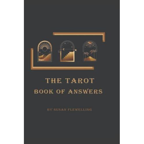 The Tarot Book Of Answers: Oracle Answers To Life Questions, Divination And Fortune Telling, Ask The Question And You Get The Answer With Your Tarot Card