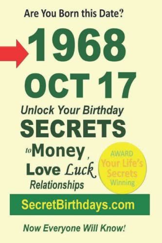 Born 1968 Oct 17? Your Birthday Secrets To Money, Love Relationships Luck: Fortune Telling Self-Help: Numerology, Horoscope, Astrology, Zodiac, Destiny Science, Metaphysics (19681017)