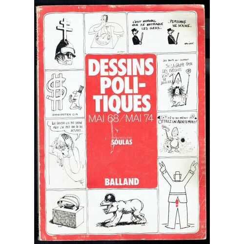 Dessins Politiques Mai 68/Mai 74. Presentes Par Soulas