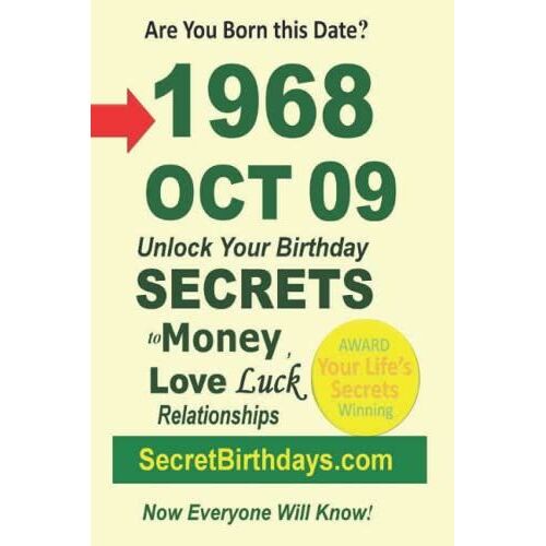 Born 1968 Oct 09? Your Birthday Secrets To Money, Love Relationships Luck: Fortune Telling Self-Help: Numerology, Horoscope, Astrology, Zodiac, Destiny Science, Metaphysics (19681009)
