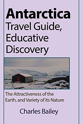 Antarctica Travel Guide, Educative Discovery