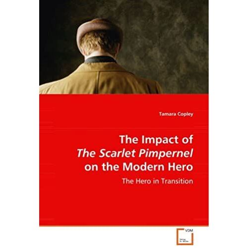 The Impact Of The Scarlet Pimpernel On The Modern Hero