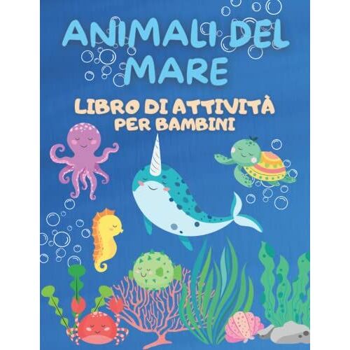 Animali Del Mare Libro Di Attivitã Per Bambini: Animali Del Mare Divertimento Collega I Punti, Colorazione, Labirinti, Individuare La Differenza E ... Per Bambini Per 4-8 Anni | Sotto Dell'oceano